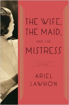 Cover for The Wife, the Maid, and the Mistress